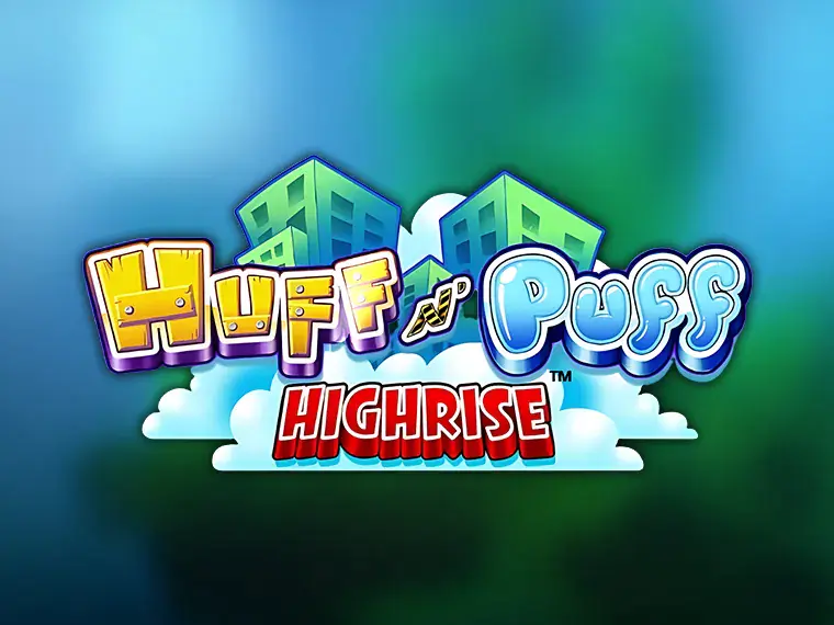 Huff N‘ Puff Highrise